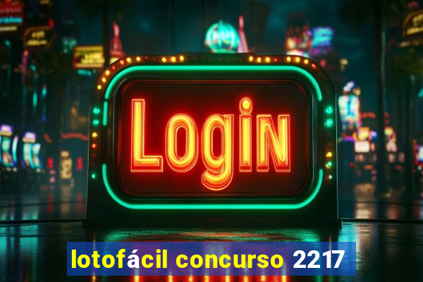 lotofácil concurso 2217