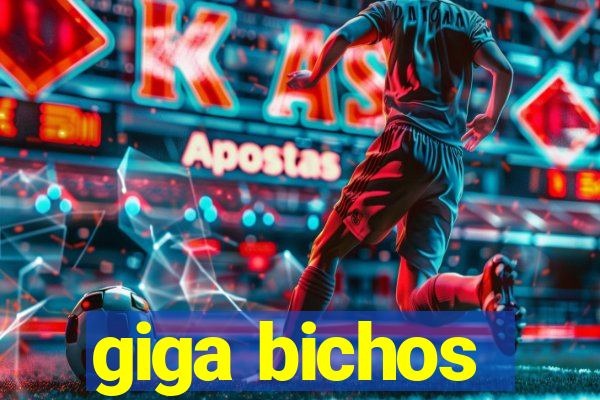 giga bichos