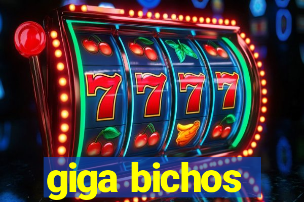 giga bichos