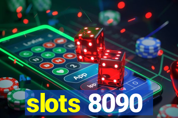 slots 8090