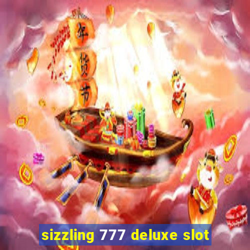 sizzling 777 deluxe slot