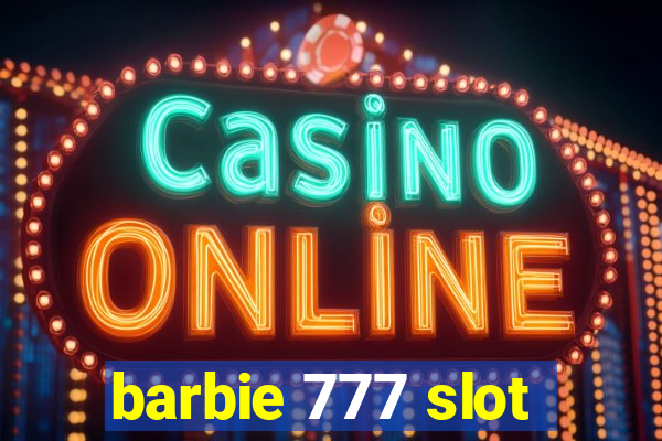 barbie 777 slot