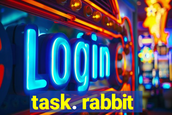 task. rabbit