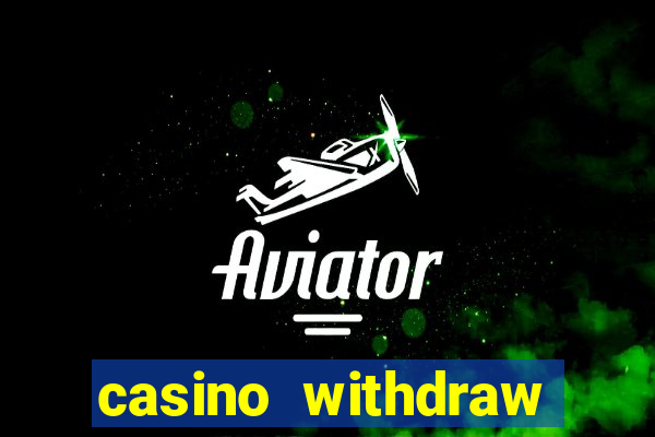 casino withdraw credit card