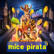 mice pirata