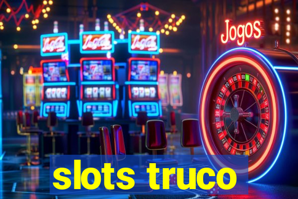 slots truco