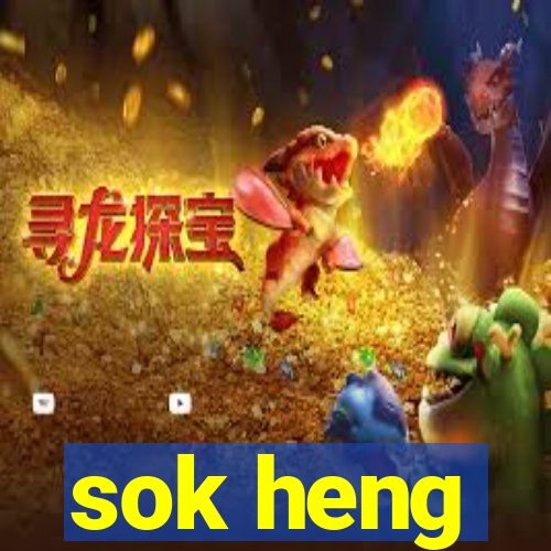 sok heng