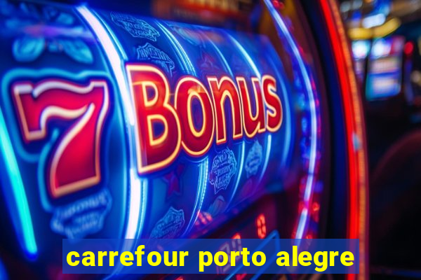 carrefour porto alegre