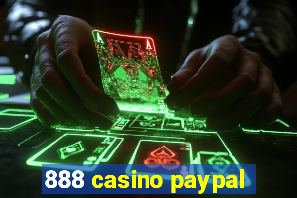 888 casino paypal