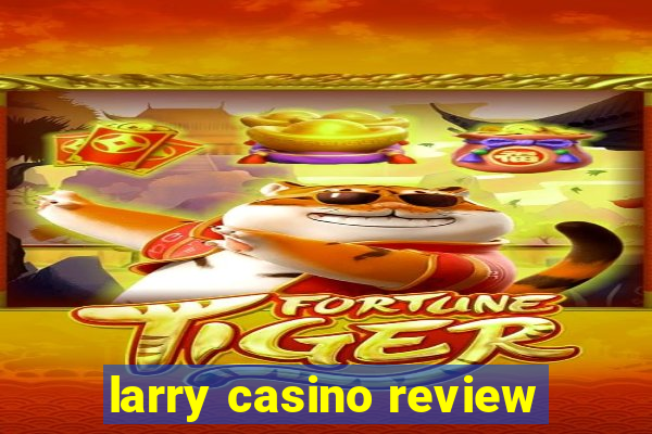 larry casino review