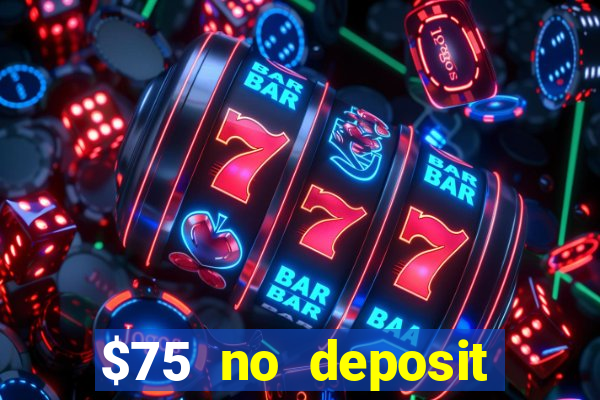 $75 no deposit bonus on sign up casino moons