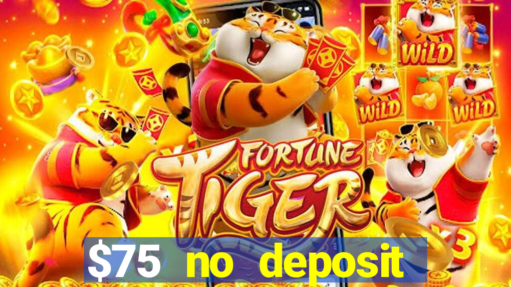 $75 no deposit bonus on sign up casino moons