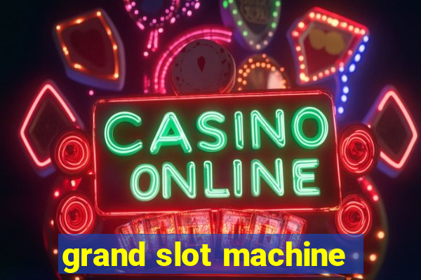 grand slot machine