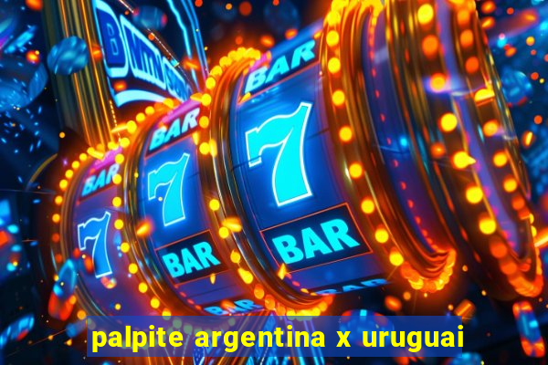 palpite argentina x uruguai