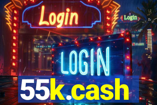 55k.cash