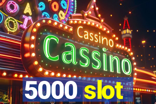 5000 slot