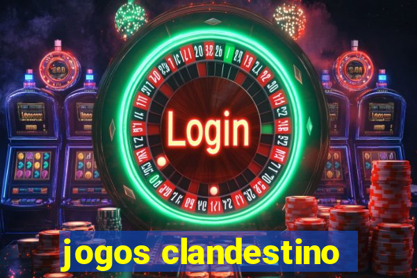 jogos clandestino