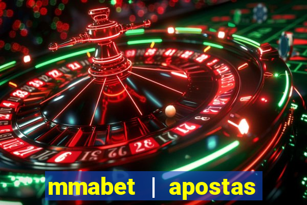 mmabet | apostas esportivas & casino on-line