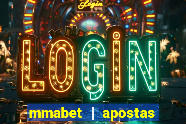 mmabet | apostas esportivas & casino on-line