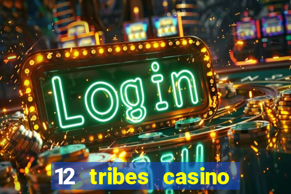 12 tribes casino in omak