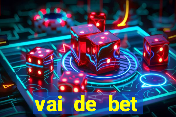 vai de bet patrocina quem