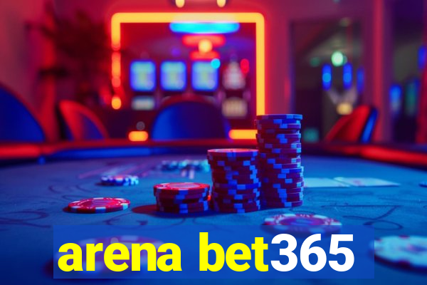 arena bet365