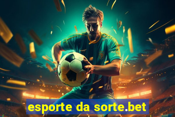 esporte da sorte.bet