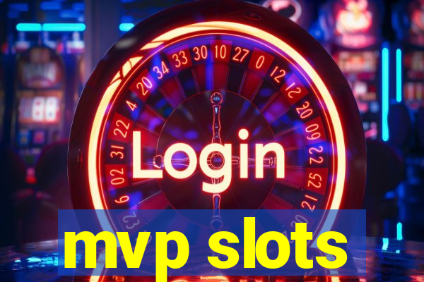 mvp slots