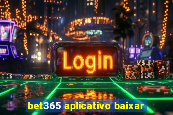 bet365 aplicativo baixar