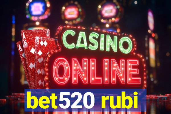 bet520 rubi