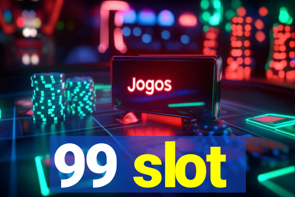 99 slot