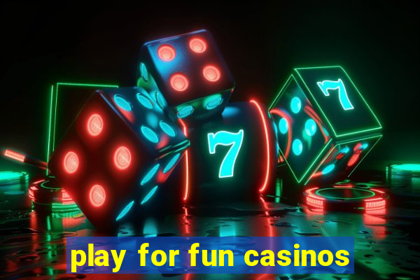 play for fun casinos