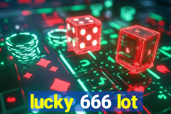 lucky 666 lot