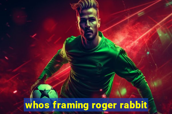 whos framing roger rabbit