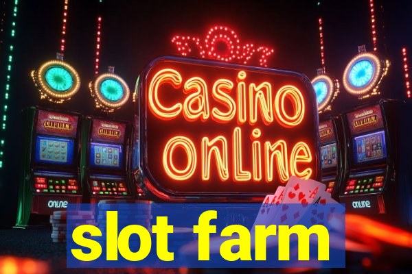 slot farm