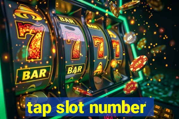 tap slot number