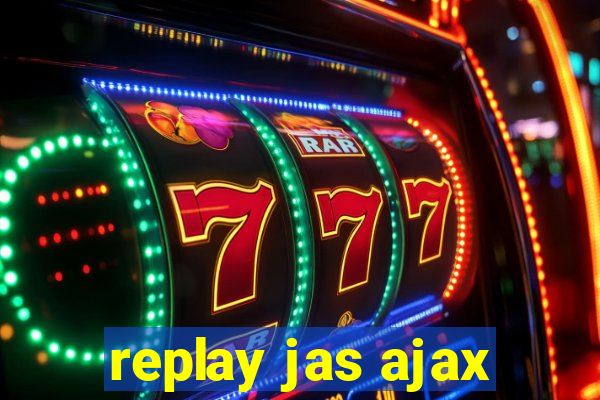 replay jas ajax