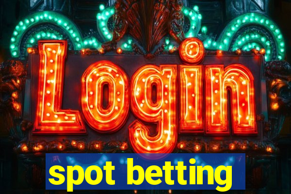 spot betting