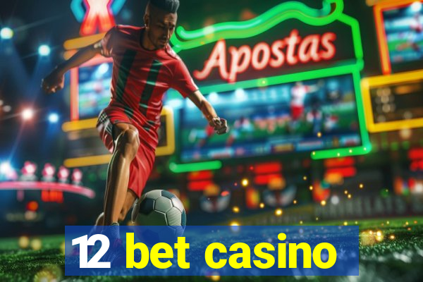 12 bet casino