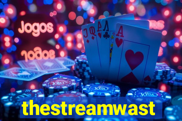 thestreamwast