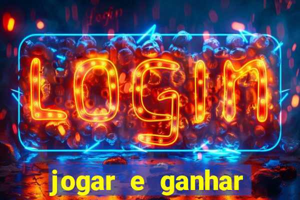 jogar e ganhar dinheiro real