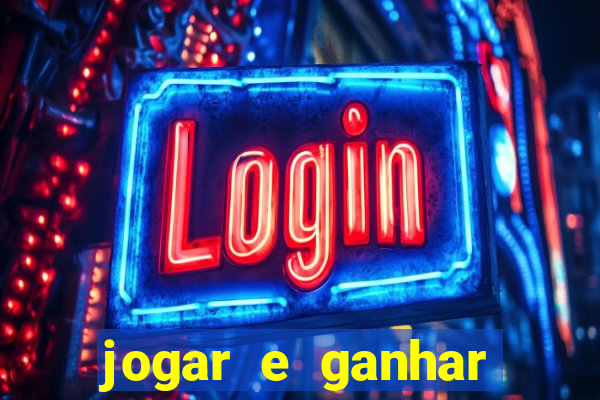 jogar e ganhar dinheiro real