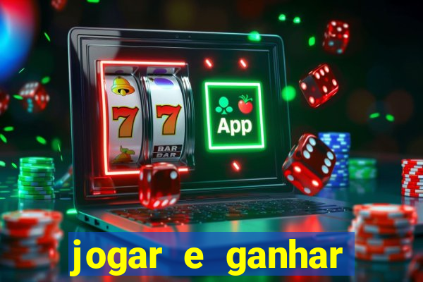 jogar e ganhar dinheiro real