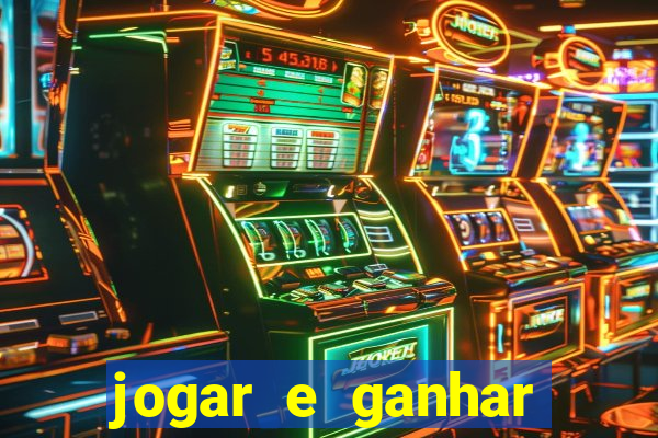 jogar e ganhar dinheiro real