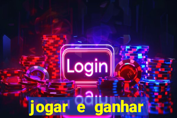 jogar e ganhar dinheiro real