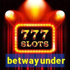 betwayunder