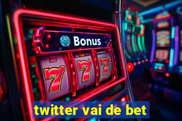 twitter vai de bet