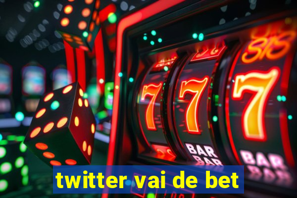 twitter vai de bet