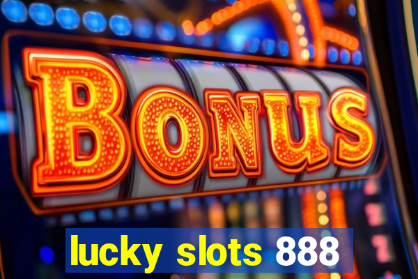 lucky slots 888