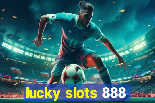 lucky slots 888